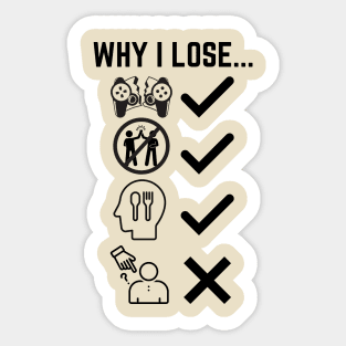 Why I lose Funny Video Gaming Sticker